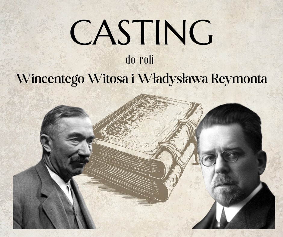 Witos i Reymont poszukiwani! Coś dla aktorów-amatorów!
