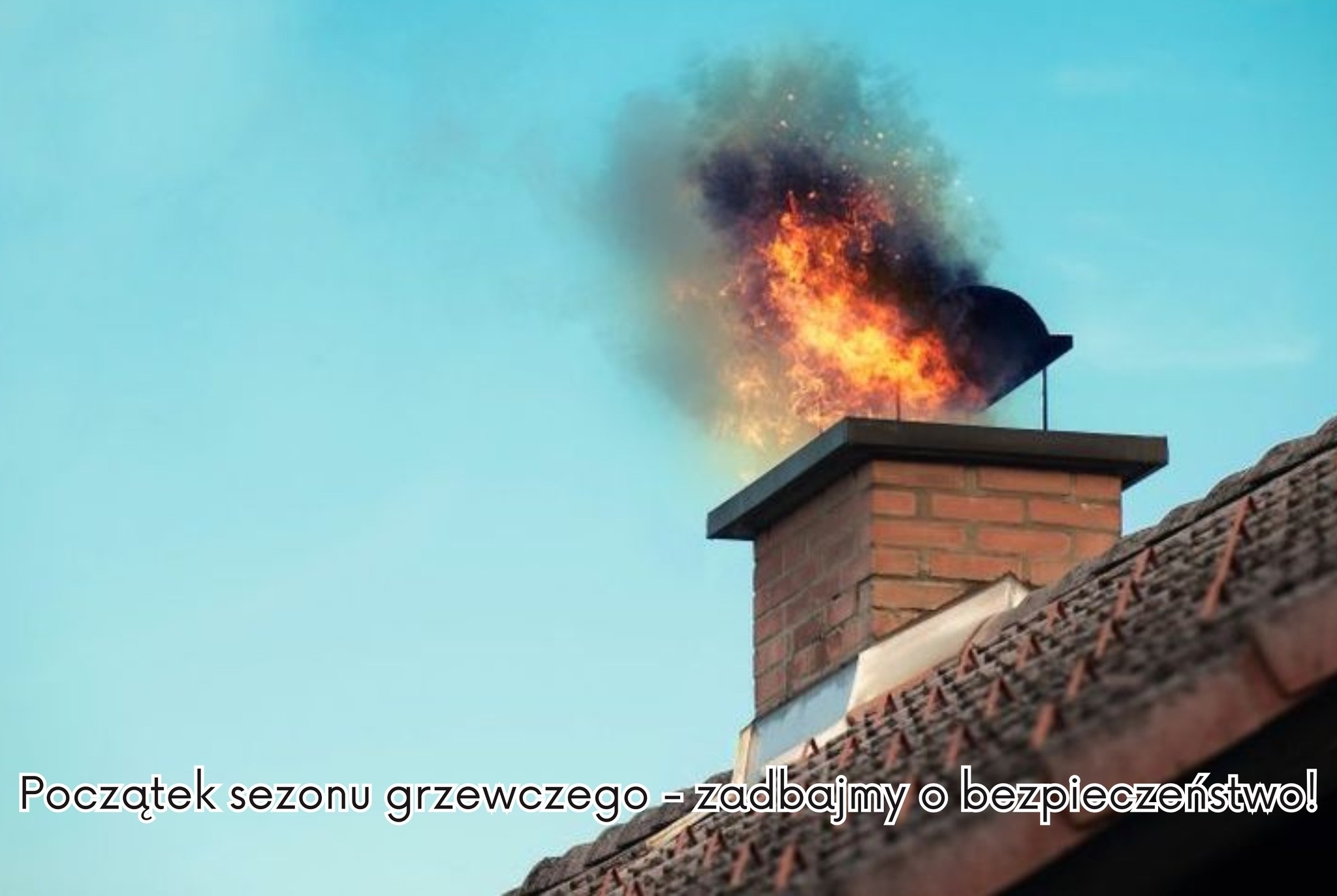 Sezon grzewczy – zadbajmy o bezpieczeństwo!