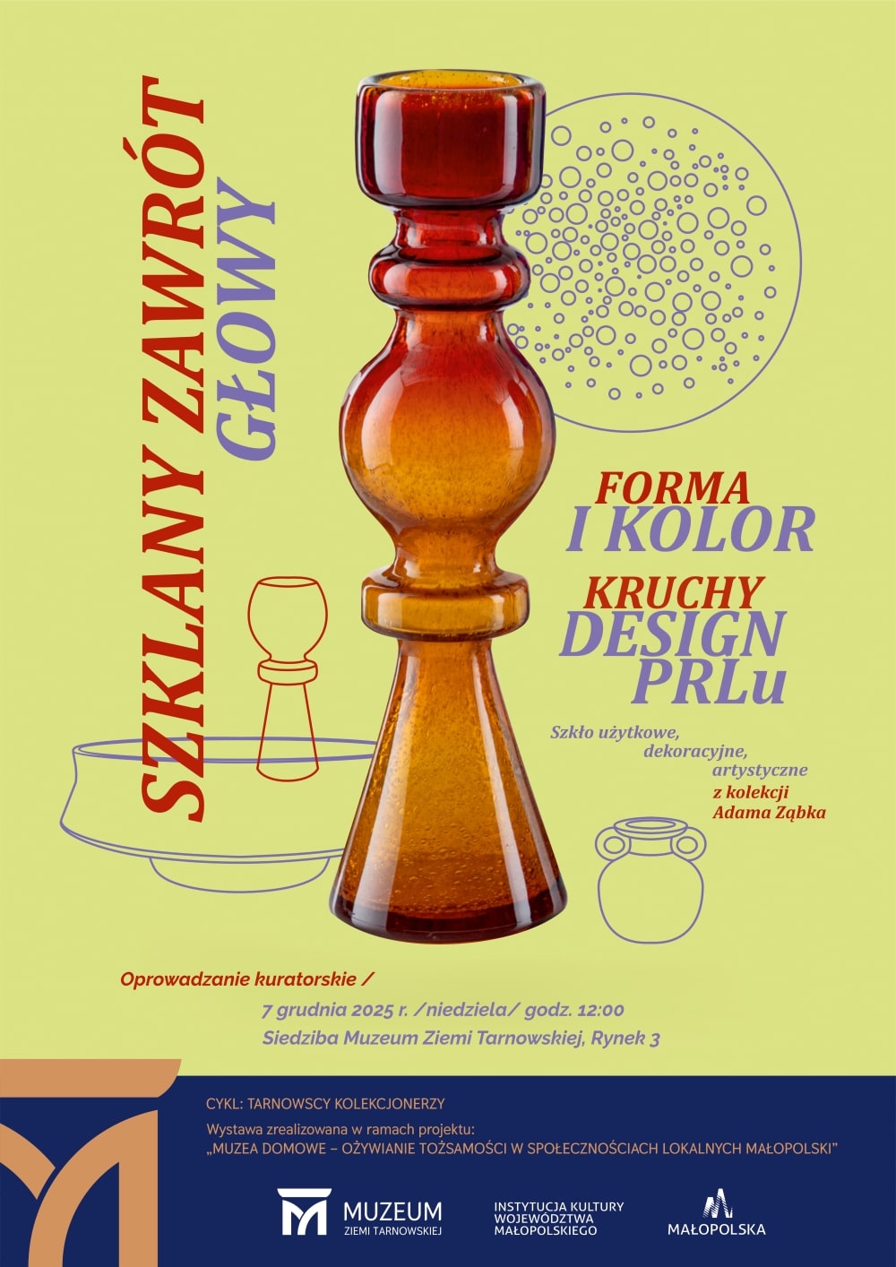 Tarnów. „Szklany zawrót głowy. Forma i kolor. Kruchy design PRL-u” – oprowadzanie kuratorskie w niedzielę 7 grudnia