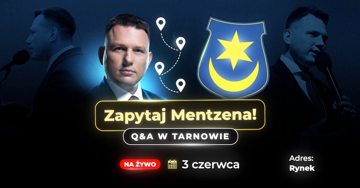 „Zapytaj Mentzena!” – spotkanie Q&A w Tarnowie / 3 czerwca 2026 r.